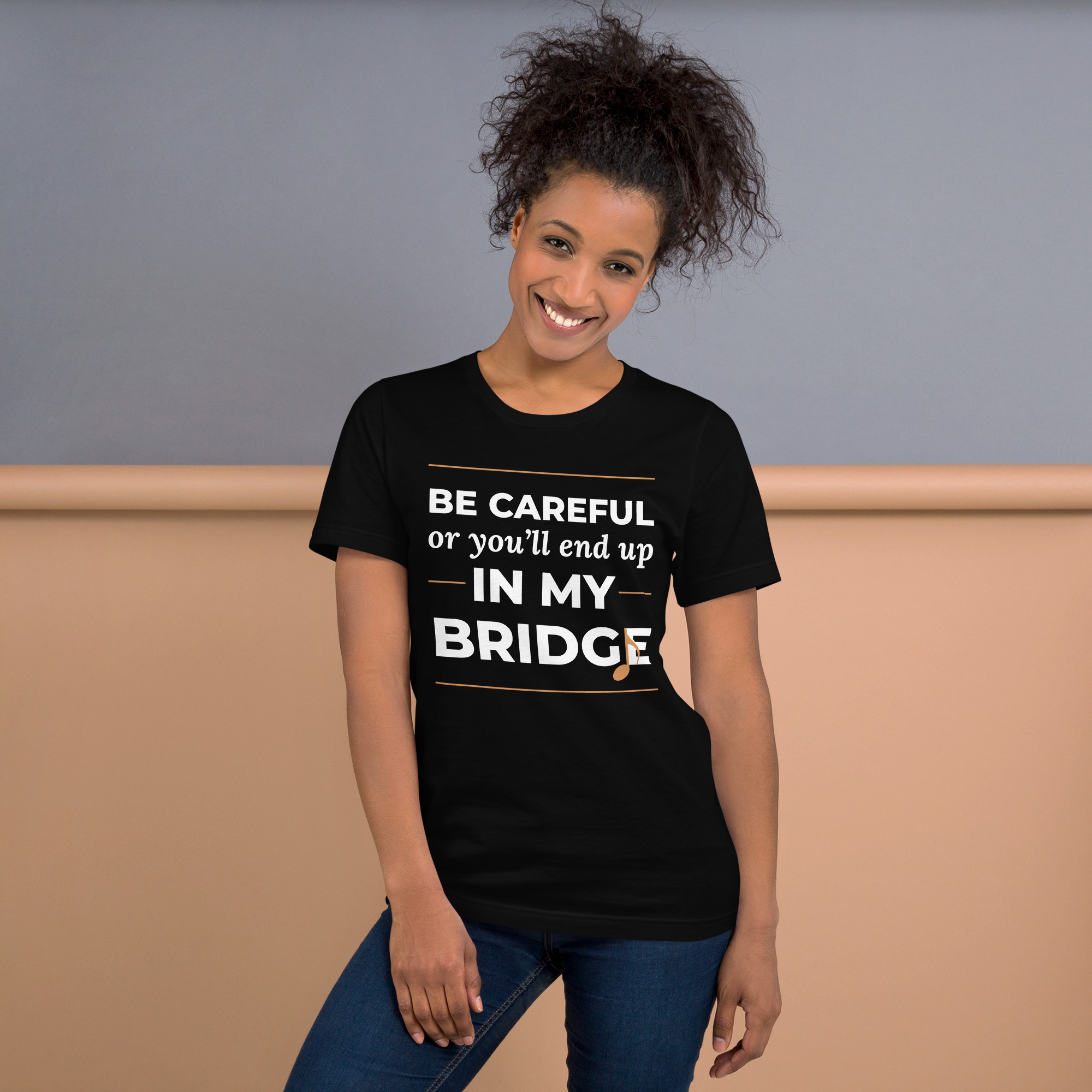 Be Careful or You'll End Up in My Bridge — Songwriter T-Shirt - Image 4
